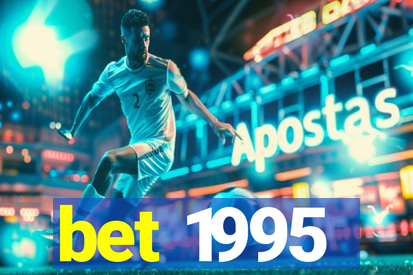 bet 1995