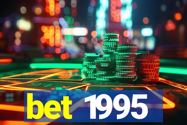 bet 1995