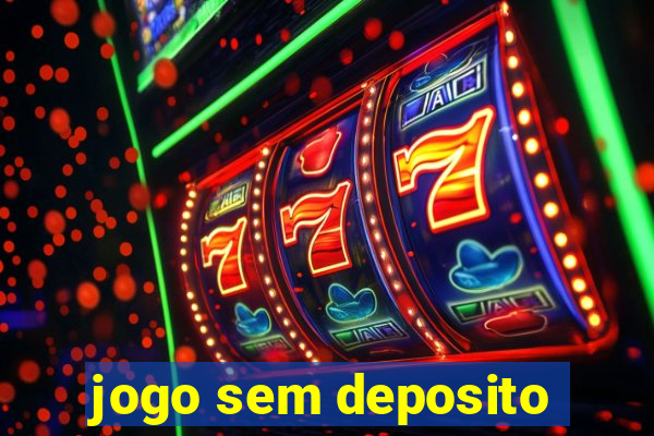 jogo sem deposito