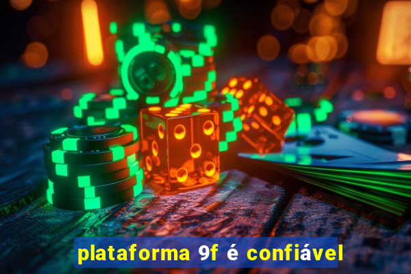 plataforma 9f é confiável