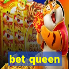 bet queen