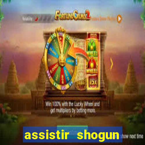 assistir shogun online gratis