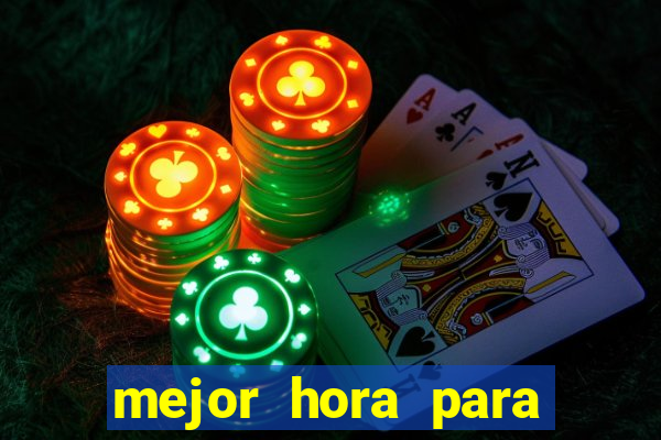 mejor hora para jugar al casino online