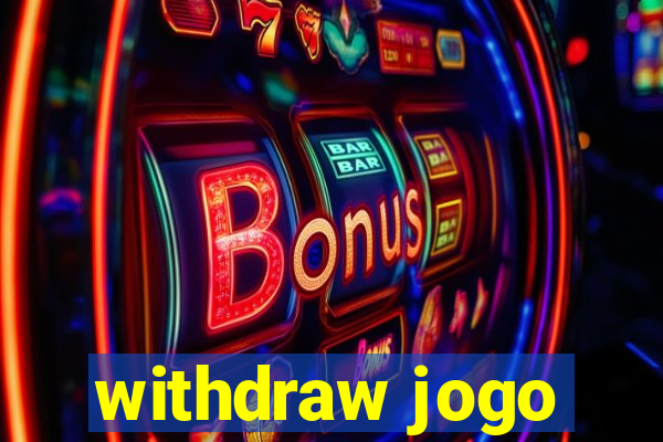 withdraw jogo