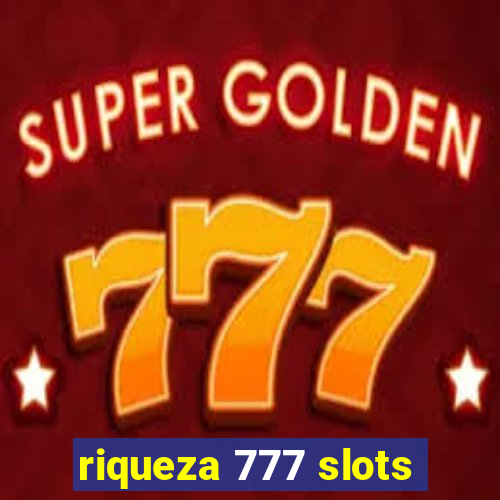 riqueza 777 slots