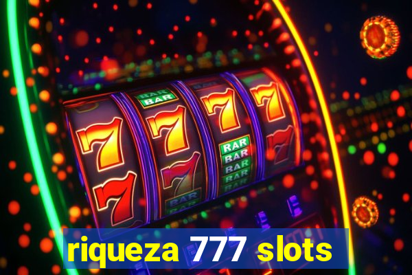 riqueza 777 slots