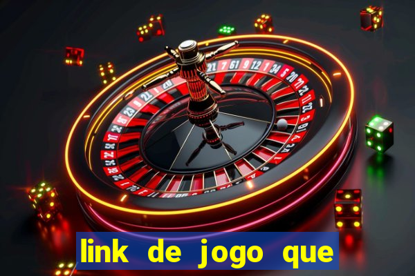 link de jogo que dá dinheiro