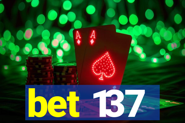 bet 137