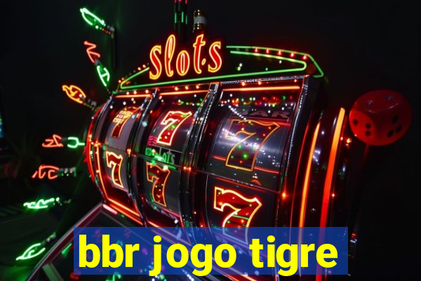 bbr jogo tigre