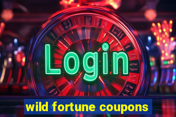 wild fortune coupons