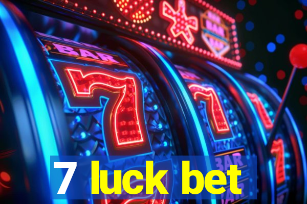 7 luck bet