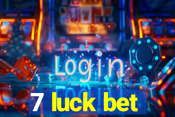 7 luck bet