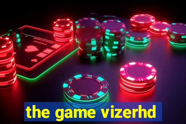 the game vizerhd