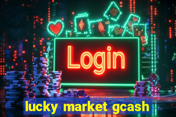 lucky market gcash