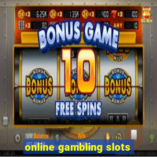 online gambling slots