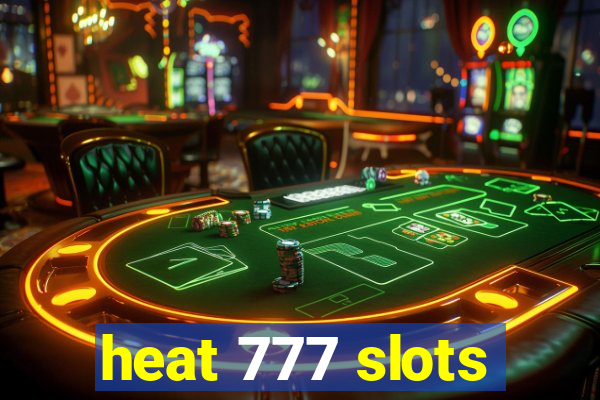 heat 777 slots