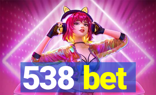 538 bet