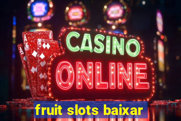 fruit slots baixar