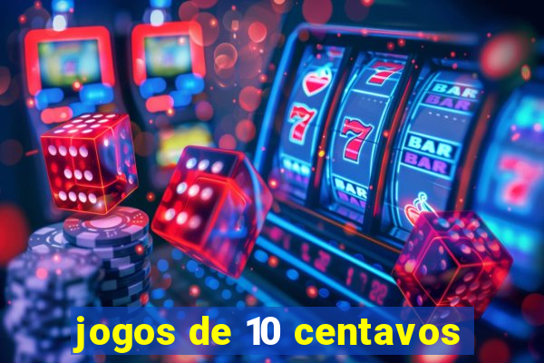 jogos de 10 centavos