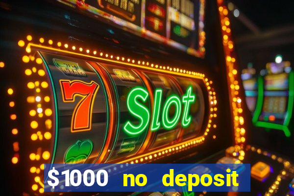 $1000 no deposit bonus casino usa