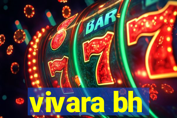 vivara bh