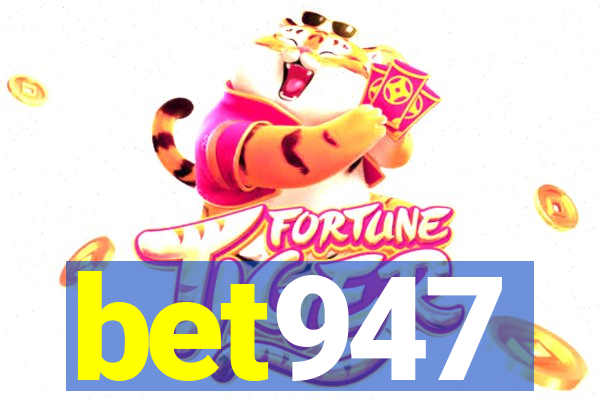 bet947