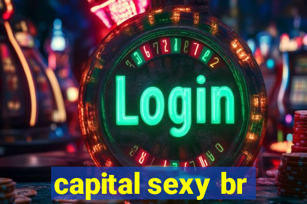 capital sexy br