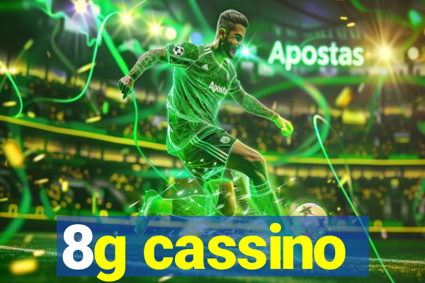 8g cassino