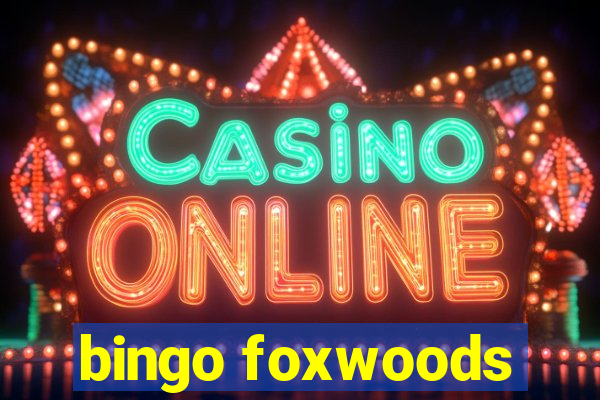 bingo foxwoods