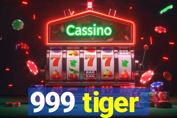 999 tiger