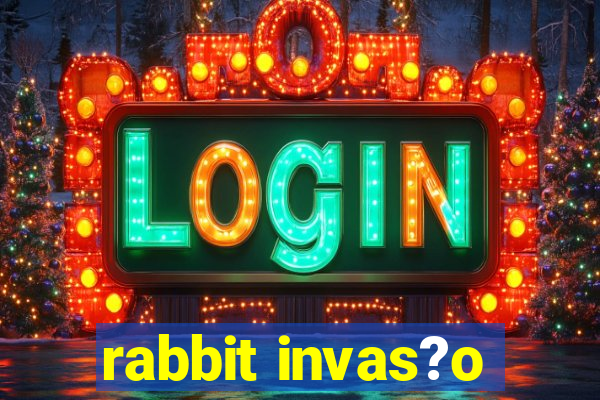 rabbit invas?o