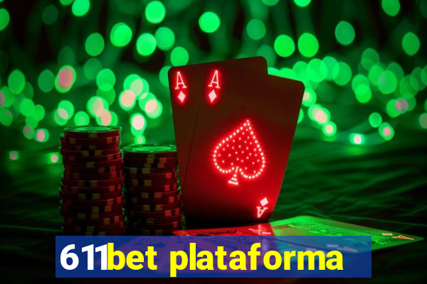 611bet plataforma