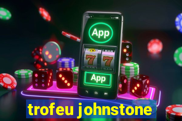 trofeu johnstone