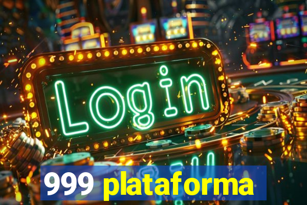 999 plataforma