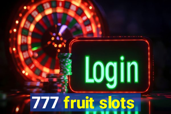 777 fruit slots