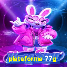 plataforma 77g