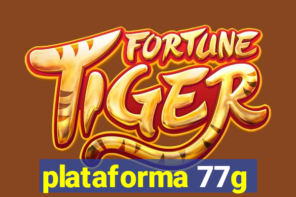 plataforma 77g