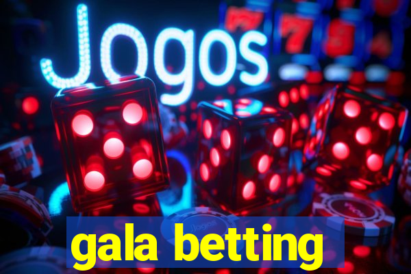 gala betting