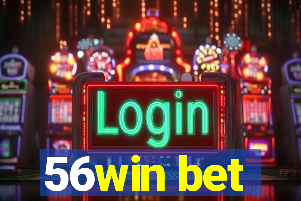 56win bet