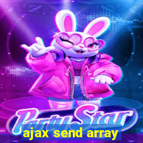 ajax send array