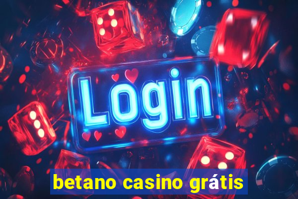 betano casino grátis