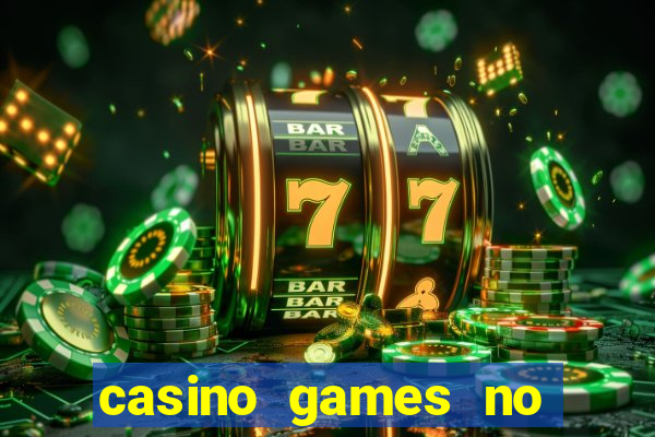 casino games no deposit real money