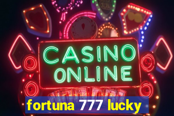 fortuna 777 lucky