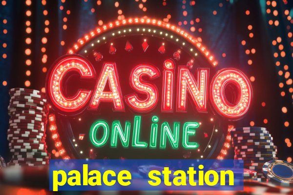 palace station hotel and casino in las vegas