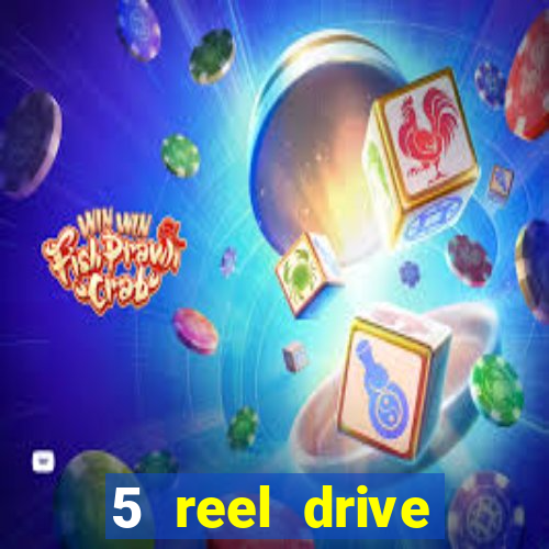 5 reel drive casino slot