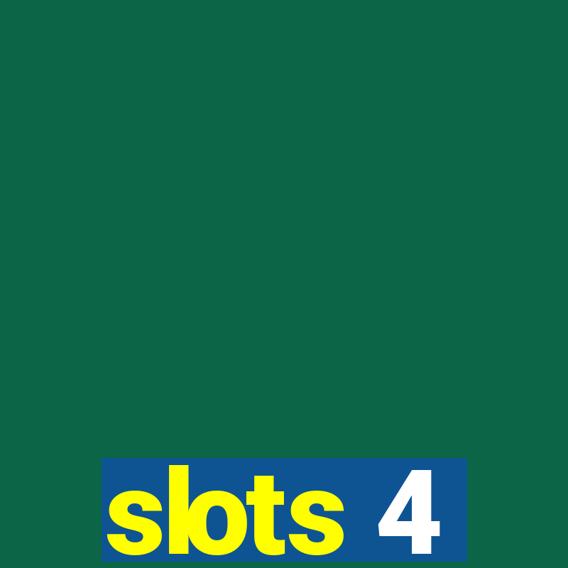 slots 4