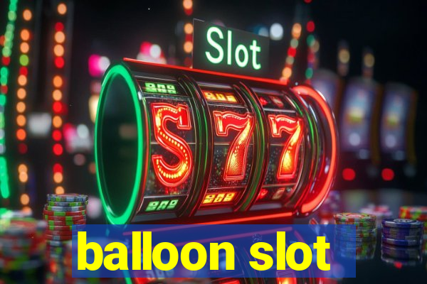 balloon slot