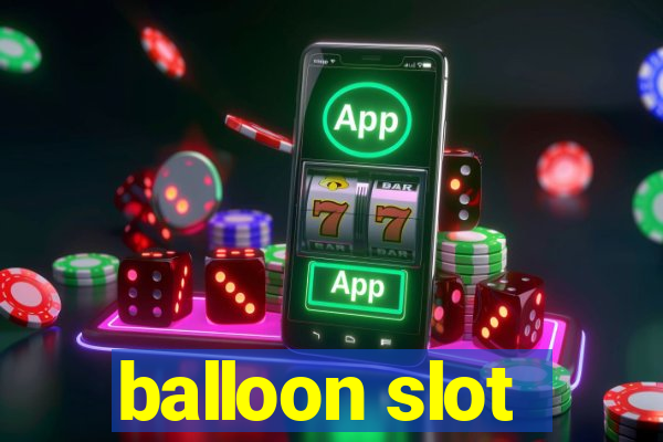 balloon slot