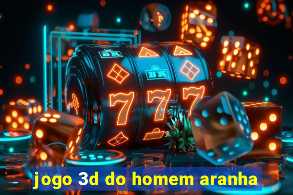 jogo 3d do homem aranha