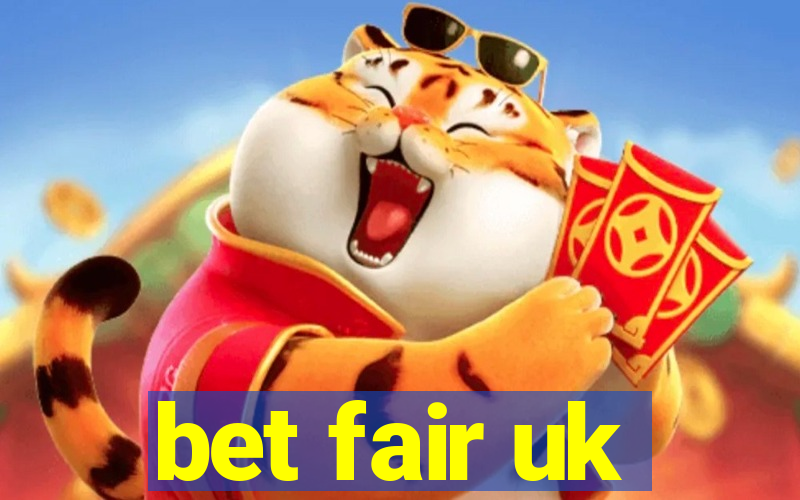 bet fair uk